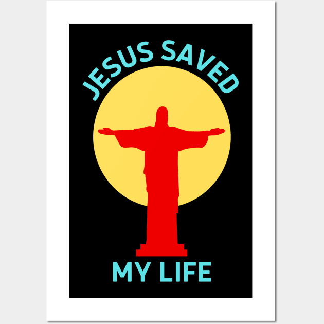 Jesus Saved My Life | Christian Saying Wall Art by All Things Gospel